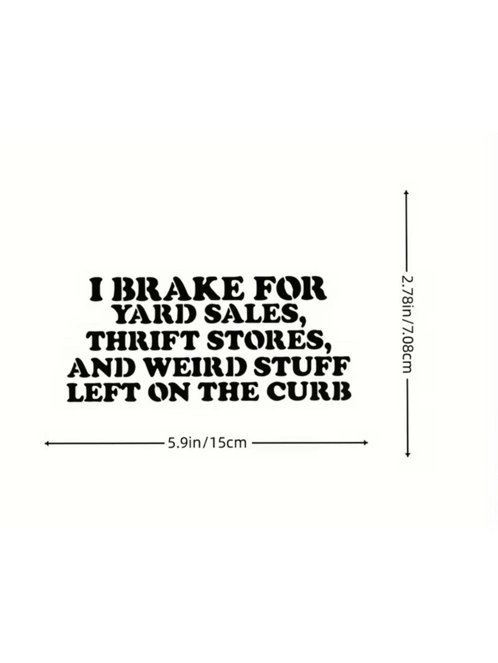 Funny Car Decal Sticker Brake For Yard Sales Thrift Stores Weird Stuff Vinyl - Picture 4 of 4